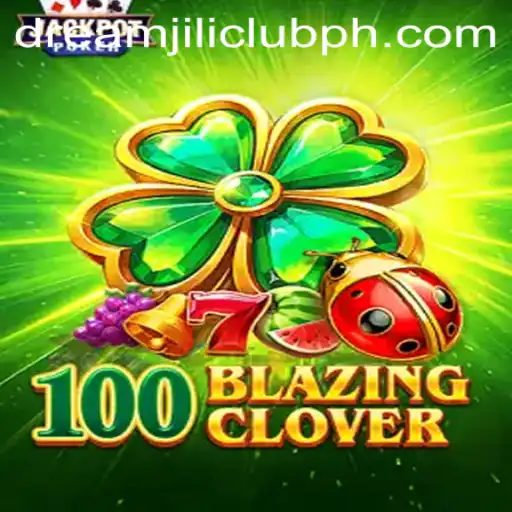 Discover the Exciting World of 100BlazingClover