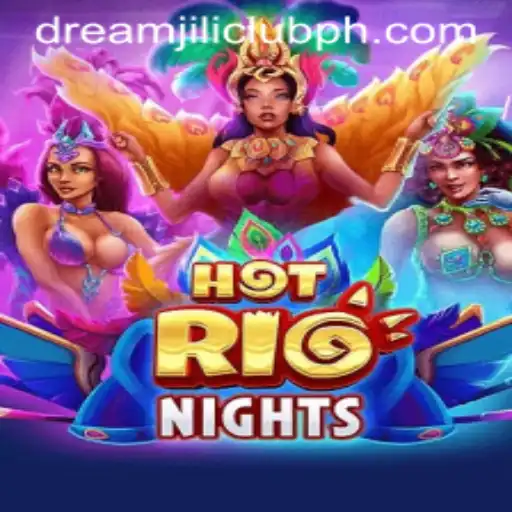 Exploring the Vibrant World of HotRioNights and DREAMJILI.CLUB
